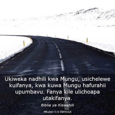 Picture 03 - Mhubiri 5:4 SWHULB - Ukiweka nadhili kwa Mungu, usichelewe kuifanya, - Bible Verse Picture