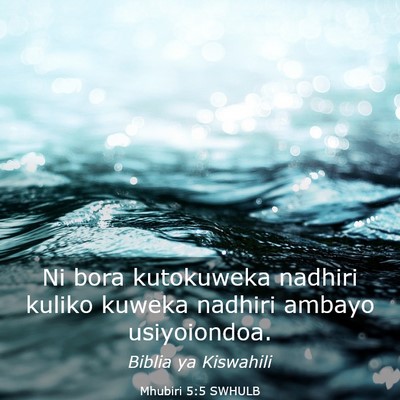 Picture 03 - Mhubiri 5:5 SWHULB - Ni bora kutokuweka nadhiri kuliko kuweka nadhiri - Bible Verse Picture