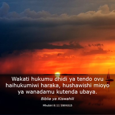 Picture 03 - Mhubiri 8:11 SWHULB - Wakati hukumu dhidi ya tendo ovu haihukumiwi - Bible Verse Picture