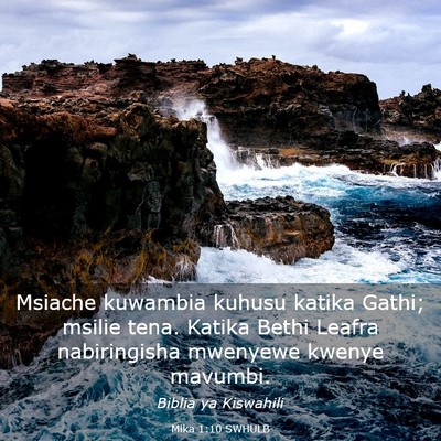 Picture 03 - Mika 1:10 SWHULB - Msiache kuwambia kuhusu katika Gathi; msilie - Bible Verse Picture