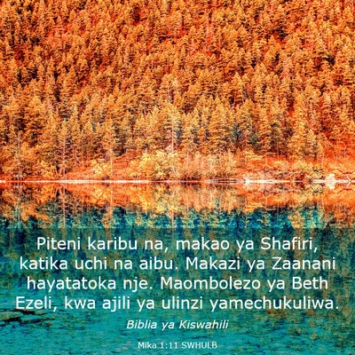 Picture 03 - Mika 1:11 SWHULB - Piteni karibu na, makao ya Shafiri, katika uchi - Bible Verse Picture