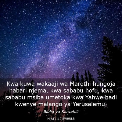 Picture 03 - Mika 1:12 SWHULB - Kwa kuwa wakaaji wa Marothi hungoja habari njema, - Bible Verse Picture