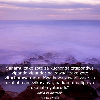 Picture 03 - Mika 1:7 SWHULB - Sanamu zake zote za kuchonga zitapondwa vipande - Bible Verse Picture
