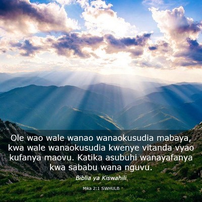 Picture 03 - Mika 2:1 SWHULB - Ole wao wale wanao wanaokusudia mabaya, kwa wale - Bible Verse Picture
