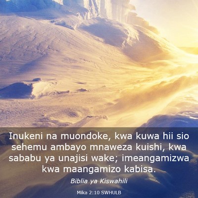 Picture 03 - Mika 2:10 SWHULB - Inukeni na muondoke, kwa kuwa hii sio sehemu - Bible Verse Picture