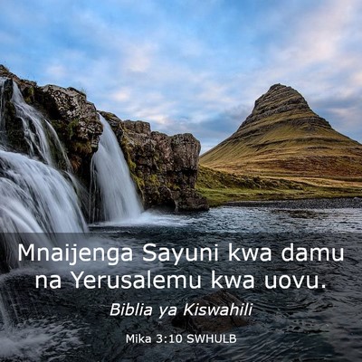 Picture 03 - Mika 3:10 SWHULB - Mnaijenga Sayuni kwa damu na Yerusalemu kwa - Bible Verse Picture
