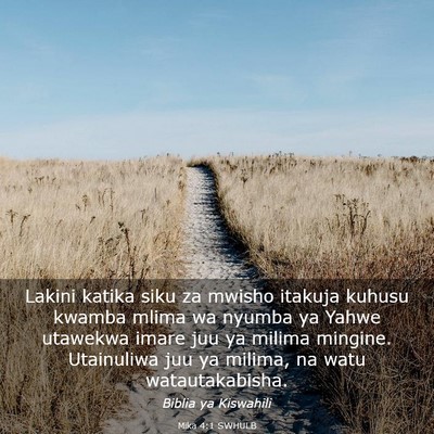Picture 03 - Mika 4:1 SWHULB - Lakini katika siku za mwisho itakuja kuhusu - Bible Verse Picture