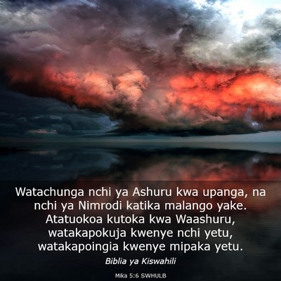 Picture 03 - Mika 5:6 SWHULB - Watachunga nchi ya Ashuru kwa upanga, na nchi ya - Bible Verse Picture
