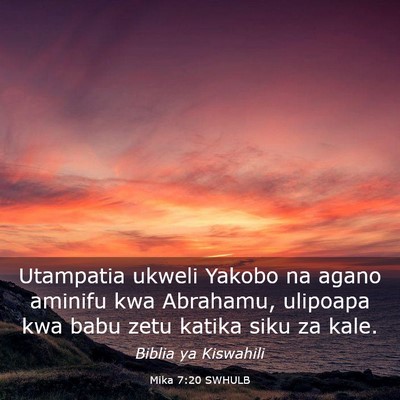 Picture 03 - Mika 7:20 SWHULB - Utampatia ukweli Yakobo na agano aminifu kwa - Bible Verse Picture