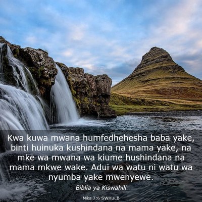 Picture 03 - Mika 7:6 SWHULB - Kwa kuwa mwana humfedhehesha baba yake, binti - Bible Verse Picture