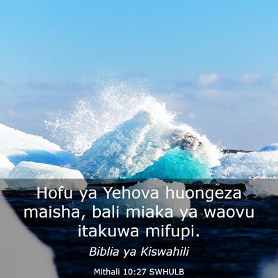 Picture 03 - Mithali 10:27 SWHULB - Hofu ya Yehova huongeza maisha, bali miaka ya - Bible Verse Picture