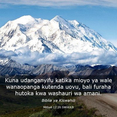 Picture 03 - Mithali 12:20 SWHULB - Kuna udanganyifu katika mioyo ya wale wanaopanga - Bible Verse Picture