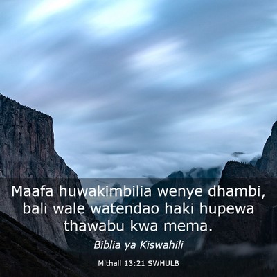 Picture 03 - Mithali 13:21 SWHULB - Maafa huwakimbilia wenye dhambi, bali wale - Bible Verse Picture