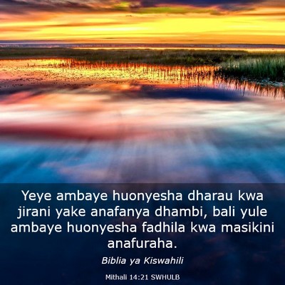 Picture 03 - Mithali 14:21 SWHULB - Yeye ambaye huonyesha dharau kwa jirani yake - Bible Verse Picture