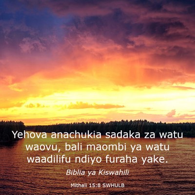 Picture 03 - Mithali 15:8 SWHULB - Yehova anachukia sadaka za watu waovu, bali - Bible Verse Picture