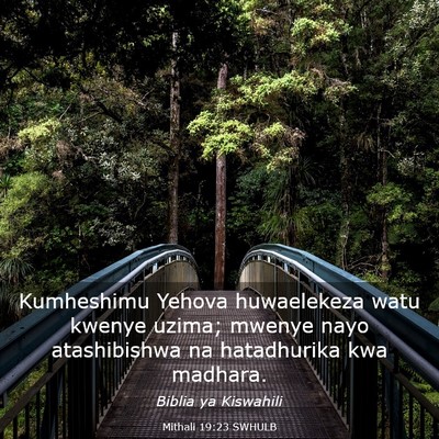 Picture 03 - Mithali 19:23 SWHULB - Kumheshimu Yehova huwaelekeza watu kwenye uzima; - Bible Verse Picture
