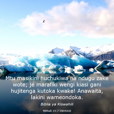 Picture 03 - Mithali 19:7 SWHULB - Mtu masikini huchukiwa na ndugu zake wote; je - Bible Verse Picture