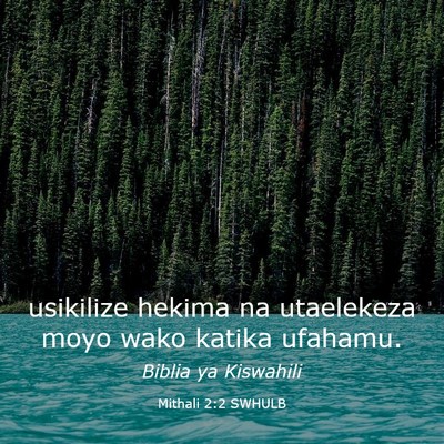 Picture 03 - Mithali 2:2 SWHULB - usikilize hekima na utaelekeza moyo wako katika - Bible Verse Picture