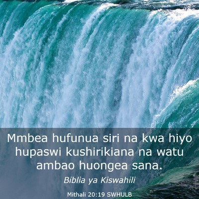 Picture 03 - Mithali 20:19 SWHULB - Mmbea hufunua siri na kwa hiyo hupaswi - Bible Verse Picture