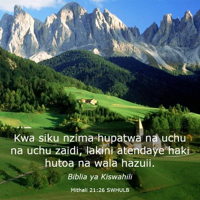 Picture 03 - Mithali 21:26 SWHULB - Kwa siku nzima hupatwa na uchu na uchu zaidi, - Bible Verse Picture