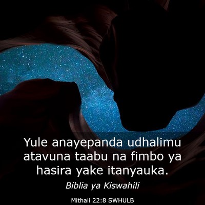 Picture 03 - Mithali 22:8 SWHULB - Yule anayepanda udhalimu atavuna taabu na fimbo - Bible Verse Picture