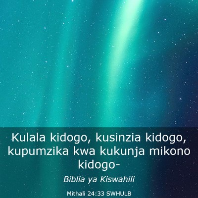 Picture 03 - Mithali 24:33 SWHULB - Kulala kidogo, kusinzia kidogo, kupumzika kwa - Bible Verse Picture