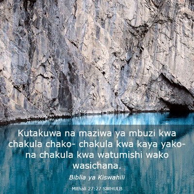 Picture 03 - Mithali 27:27 SWHULB - Kutakuwa na maziwa ya mbuzi kwa chakula chako- - Bible Verse Picture