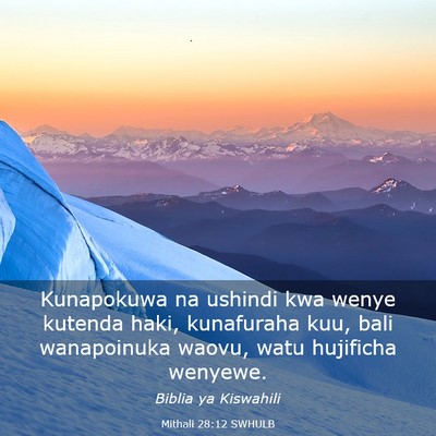 Picture 03 - Mithali 28:12 SWHULB - Kunapokuwa na ushindi kwa wenye kutenda haki, - Bible Verse Picture