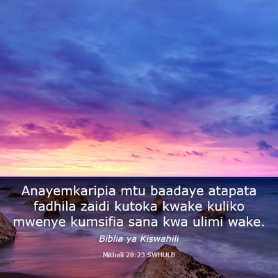 Picture 03 - Mithali 28:23 SWHULB - Anayemkaripia mtu baadaye atapata fadhila zaidi - Bible Verse Picture