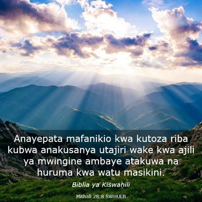 Picture 03 - Mithali 28:8 SWHULB - Anayepata mafanikio kwa kutoza riba kubwa - Bible Verse Picture