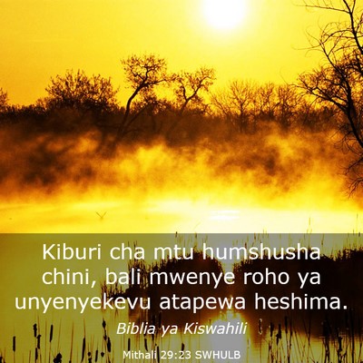 Picture 03 - Mithali 29:23 SWHULB - Kiburi cha mtu humshusha chini, bali mwenye roho - Bible Verse Picture