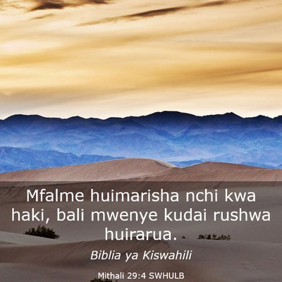 Picture 03 - Mithali 29:4 SWHULB - Mfalme huimarisha nchi kwa haki, bali mwenye - Bible Verse Picture