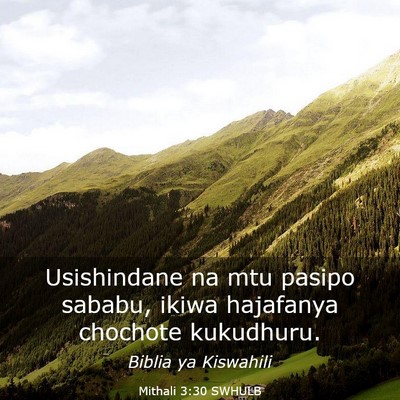 Picture 03 - Mithali 3:30 SWHULB - Usishindane na mtu pasipo sababu, ikiwa hajafanya - Bible Verse Picture