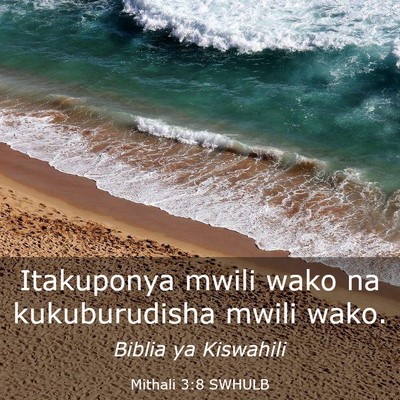 Picture 03 - Mithali 3:8 SWHULB - Itakuponya mwili wako na kukuburudisha mwili - Bible Verse Picture