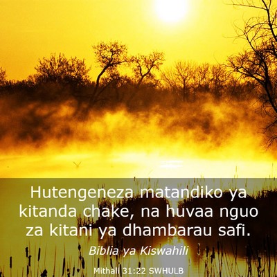 Picture 03 - Mithali 31:22 SWHULB - Hutengeneza matandiko ya kitanda chake, na huvaa - Bible Verse Picture