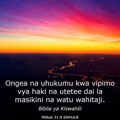 Picture 03 - Mithali 31:9 SWHULB - Ongea na uhukumu kwa vipimo vya haki na utetee - Bible Verse Picture