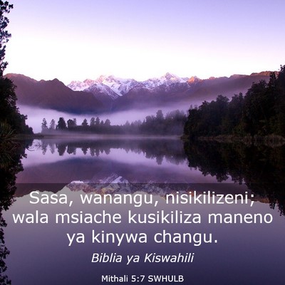 Picture 03 - Mithali 5:7 SWHULB - Sasa, wanangu, nisikilizeni; wala msiache - Bible Verse Picture