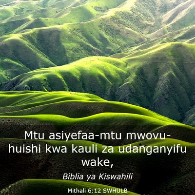 Picture 03 - Mithali 6:12 SWHULB - Mtu asiyefaa-mtu mwovu- huishi kwa kauli za - Bible Verse Picture