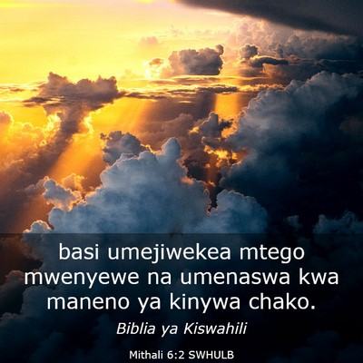 Picture 03 - Mithali 6:2 SWHULB - basi umejiwekea mtego mwenyewe na umenaswa kwa - Bible Verse Picture