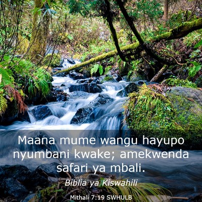 Picture 03 - Mithali 7:19 SWHULB - Maana mume wangu hayupo nyumbani kwake; amekwenda - Bible Verse Picture