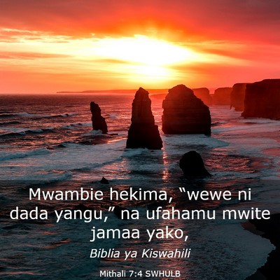 Picture 03 - Mithali 7:4 SWHULB - Mwambie hekima, “wewe ni dada yangu,” na - Bible Verse Picture