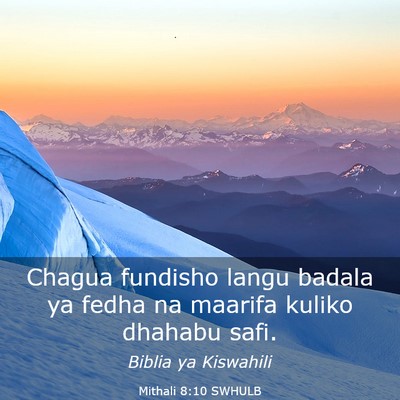 Picture 03 - Mithali 8:10 SWHULB - Chagua fundisho langu badala ya fedha na maarifa - Bible Verse Picture