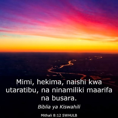 Picture 03 - Mithali 8:12 SWHULB - Mimi, hekima, naishi kwa utaratibu, na ninamiliki - Bible Verse Picture