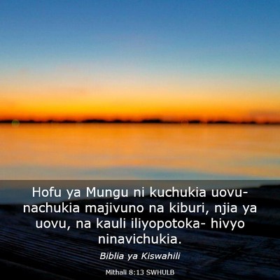 Picture 03 - Mithali 8:13 SWHULB - Hofu ya Mungu ni kuchukia uovu- nachukia majivuno - Bible Verse Picture
