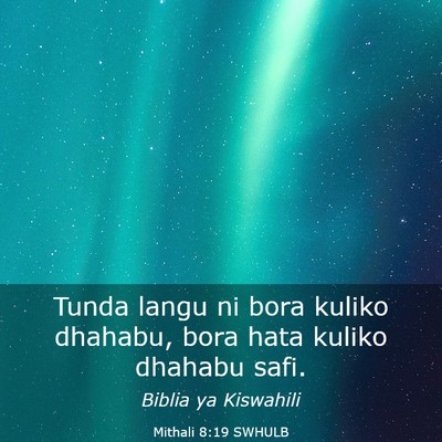 Picture 03 - Mithali 8:19 SWHULB - Tunda langu ni bora kuliko dhahabu, bora hata - Bible Verse Picture