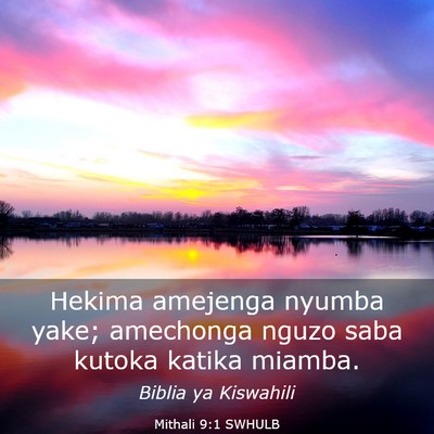 Picture 03 - Mithali 9:1 SWHULB - Hekima amejenga nyumba yake; amechonga nguzo saba - Bible Verse Picture