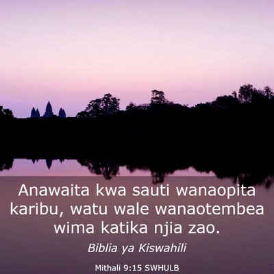 Picture 03 - Mithali 9:15 SWHULB - Anawaita kwa sauti wanaopita karibu, watu wale - Bible Verse Picture