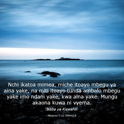 Picture 03 - Mwanzo 1:12 SWHULB - Nchi ikatoa mimea, miche itoayo mbegu ya aina - Bible Verse Picture