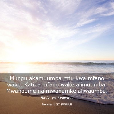 Picture 03 - Mwanzo 1:27 SWHULB - Mungu akamuumba mtu kwa mfano wake. Katika mfano - Bible Verse Picture