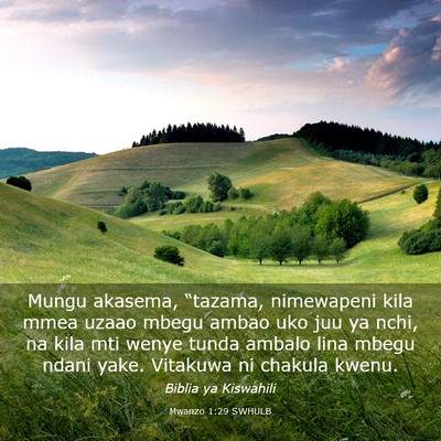 Picture 03 - Mwanzo 1:29 SWHULB - Mungu akasema, “tazama, nimewapeni kila mmea - Bible Verse Picture